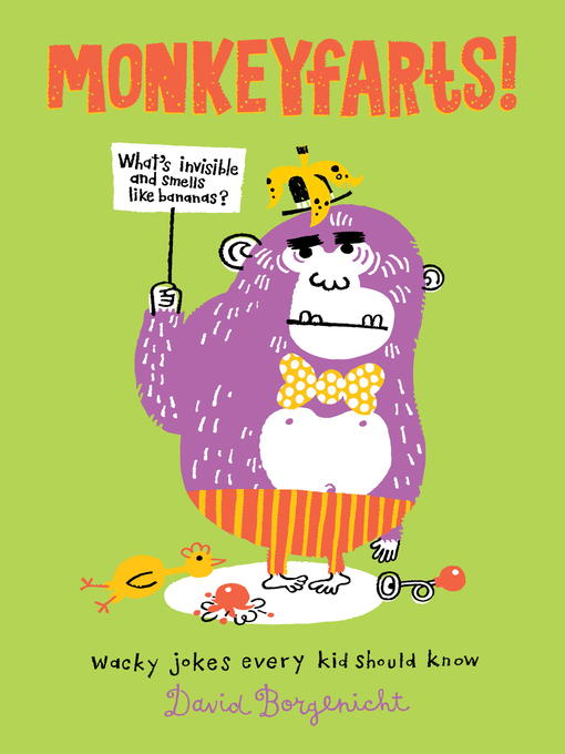 David Borgenicht创作的Monkeyfarts!作品的详细信息 - 可供借阅